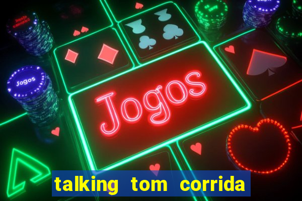 talking tom corrida do ouro